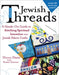 Jewish Threads: A Hands-On Guide to Stitching Spiritual Intention Into Jewish Fabric Crafts by Diana Drew
