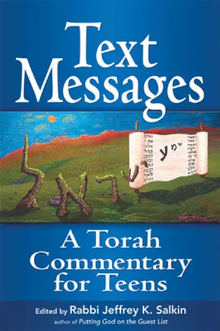 Text Messages: A Torah Commentary for Teens by Jeffrey K. Salkin