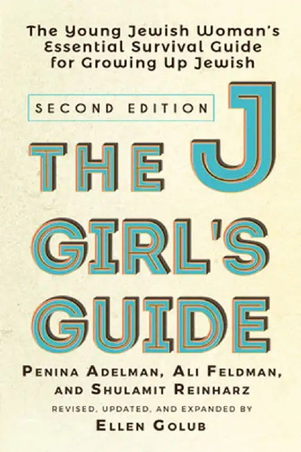 The Jgirl's Guide: The Young Jewish Woman's Handbook for Coming of Age by Ellen Golub