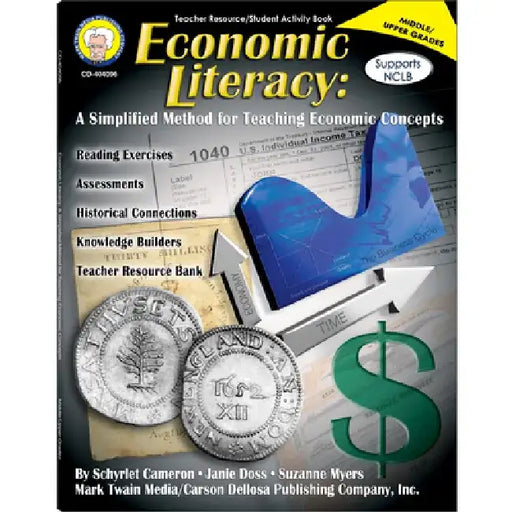 Economic Literacy, Grades 6 - 12: A Simplified Method for Teaching Economic Concepts by Schyrlet Cameron