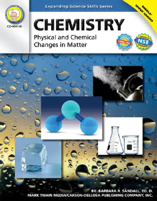 Chemistry, Grades 6 - 12: Physical and Chemical Changes in Matter by Barbara R. Sandall