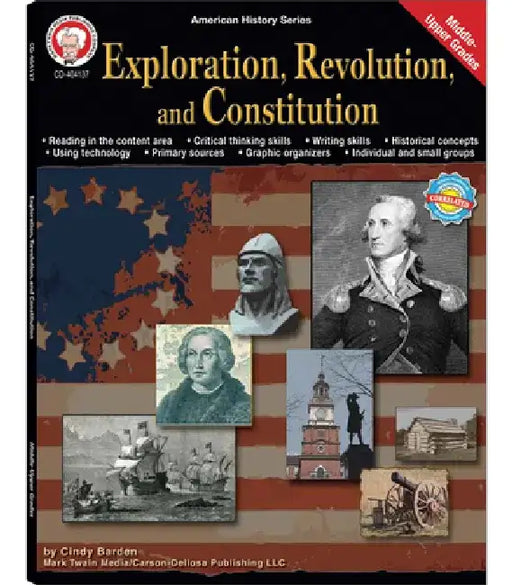Exploration, Revolution, and Constitution, Grades 6 - 12: Volume 4 by Cindy Barden