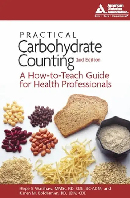 Practical Carbohydrate Counting: A How-To-Teach Guide for Health Professionals by Hope S. Warshaw, Karen M. Bolderman