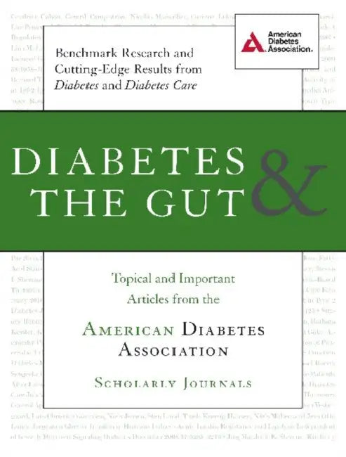 Diabetes & the Gut: Topical and Important Articles from the American Diabetes Association Scholarly Journals by American Diabetes Association