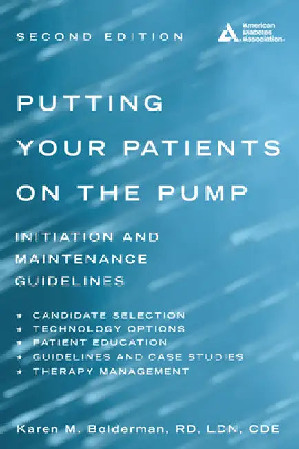Putting Your Patients on the Pump by Karen M. Bolderman, Nicholas B. Argento, Gary Scheiner