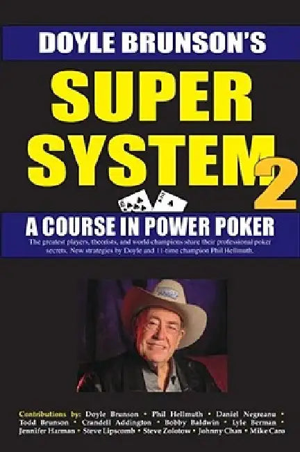 Super System 2: Winning Strategies for Limit Hold'em Cash Games and Tournament Tactics by Doyle Brunson