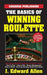 The Basics of Winning Roulette by J. Edward Allen