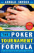 Poker Tournament Formula: New Strategies to Beat No-Limit Hold'em Tournaments by Arnold Snyder