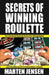 Secrets of Winning Roulette: Volume 1 by Marten Jensen