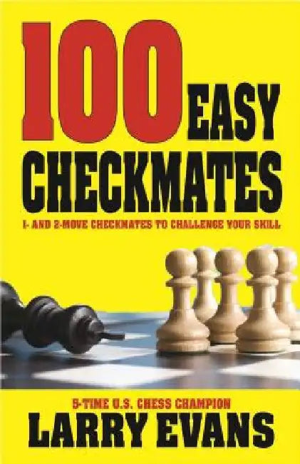 100 Easy Checkmates: Volume 1 by Larry Evans