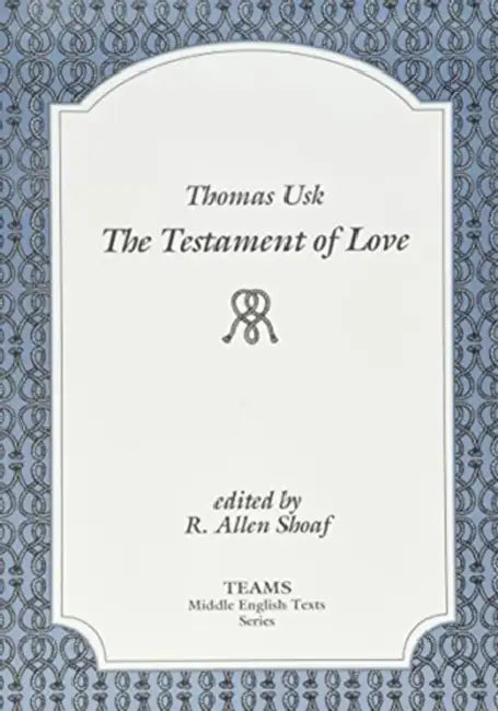 Testament of Love PB by Thomas Usk, R. Allen Shoaf
