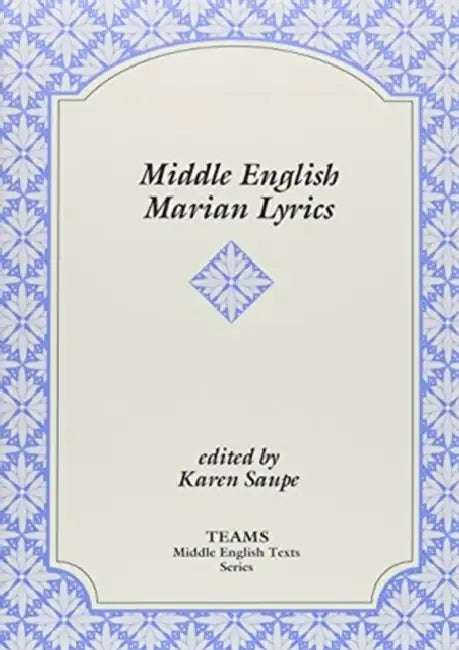 Middle English Marian Lyrics by Karen Saupe