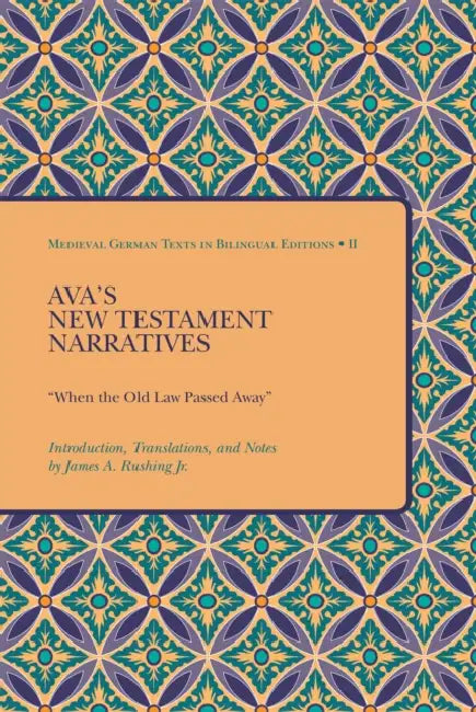 Ava's New Testament Narratives PB by Medieval Institute Publications, James A. Rushing, James A. Rushing