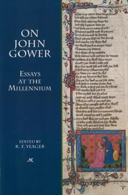 On John Gower: Essays at the Millennium by R. F. Yeager