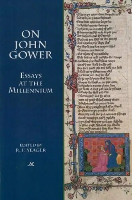 On John Gower: Essays at the Millennium by R. F. Yeager
