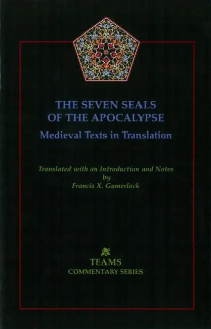 Seven Seals of the Apocalypse PB by Medieval Institute Publications, Francis X. Gumerlock, Francis X. Gumerlock