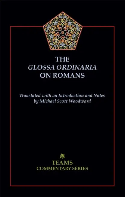 Glossa Ordinaria on Romans PB by Medieval Institute Publications, Michael Scott Woodward, Michael Scott Woodward