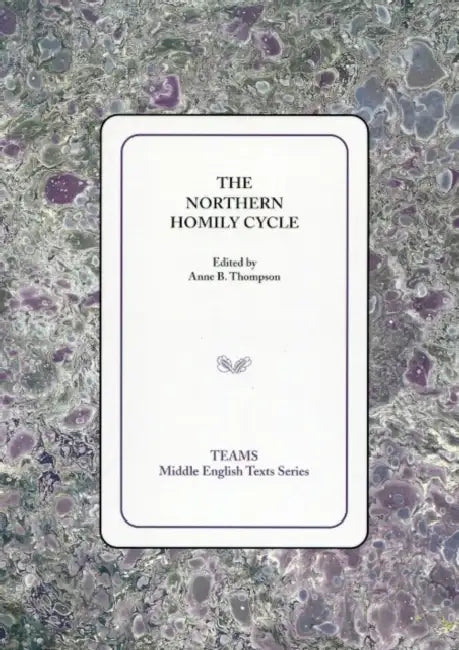 Northern Homily Cycle PB by Anne B. Thompson