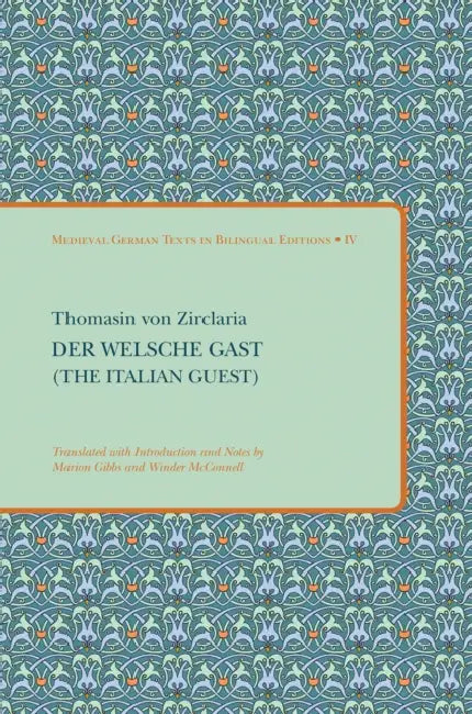 Der Welsche Gast (the Italian Guest) by Medieval Institute Publications, Marion Gibbs, Marion Gibbs