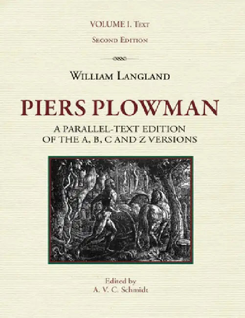 Piers Plowman: A Parallel-Text Edition of the A, B, C and Z Versions: Volume I. Text by A. V. C. Schmidt