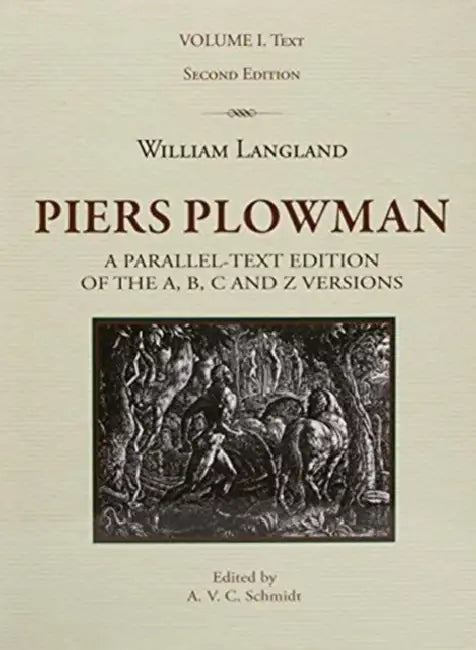 Piers Plowman: A Parallel-Text Edition of the A, B, C and Z Versions, William Langland by A. V. C. Schmidt