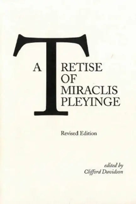 A Tretise of Miraclis Pleyinge by Clifford Davison