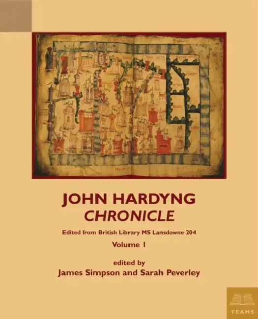 John Hardyng, Chronicle: Edited from British Library MS Lansdowne 204: Volume 1 by Sarah Peverley, James Simpson