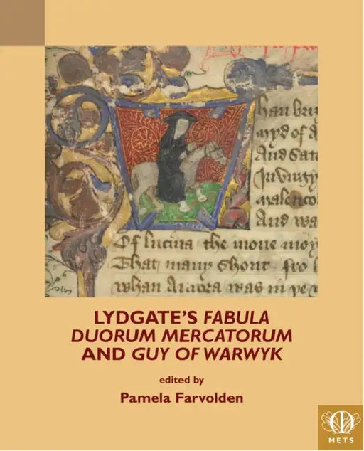 Lydgate's Fabula Duorum Mercatorum and Guy of Warwyk by Pamela Farvolden
