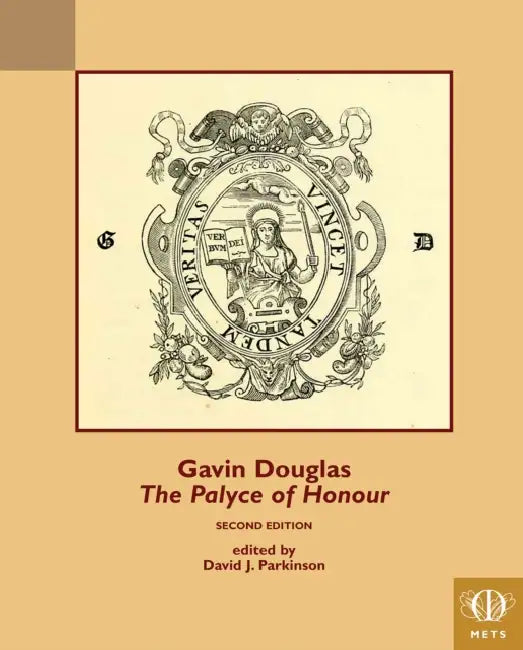 Gavin Douglas, the Palyce of Honour by David John Parkinson