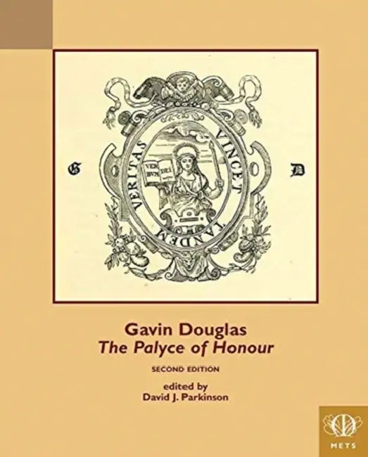 Gavin Douglas, the Palyce of Honour by David John Parkinson