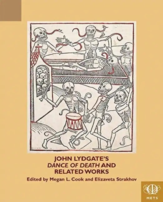 John Lydgate's 'Dance of Death' and Related Works by Megan L. Cook, Elizaveta Strakhov