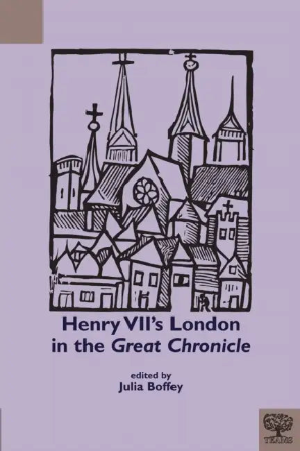 Henry VII's London in the Great Chronicle by Julia Boffey