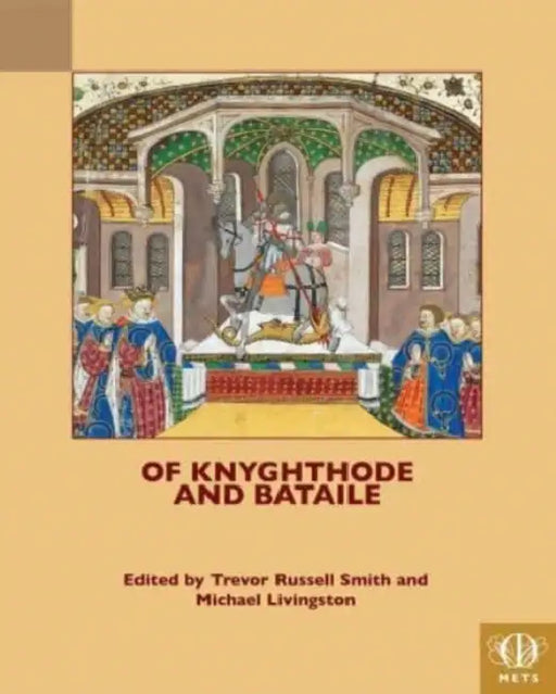 Of Knyghthode and Bataile by Michael (EDT)/ Smith, Trevor Russell (EDT) Livingston