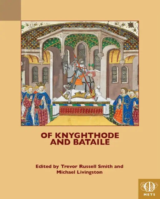 Of Knyghthode and Bataile by Trevor Russell (EDT)/ Livingston, Michael (EDT) Smith