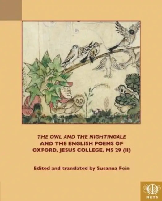 'The Owl and the Nightingale' and the English Poems of Jesus College MS 29 (II) by Medieval Institute Publications, Susanna Fein, Susanna Fein