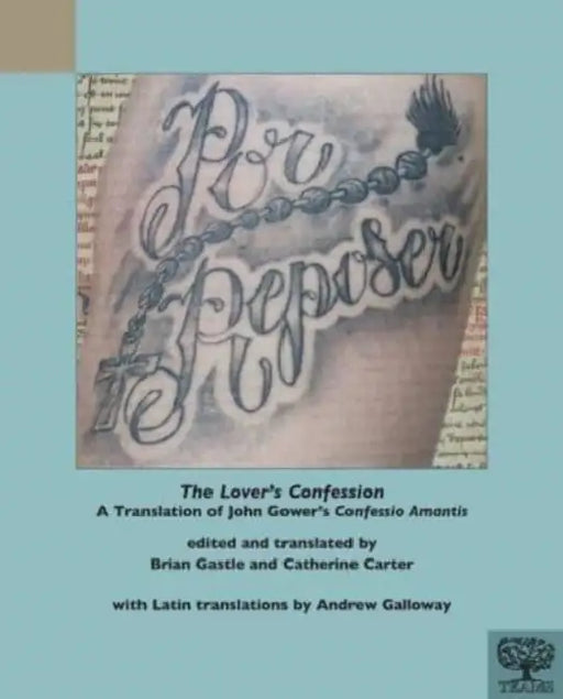 The Lover's Confession: A Translation of John Gower's 'Confessio Amantis' by Catherine Carter, Brian Gastle