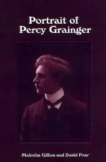 Portrait of Percy Grainger by Malcolm Gillies, David Pear