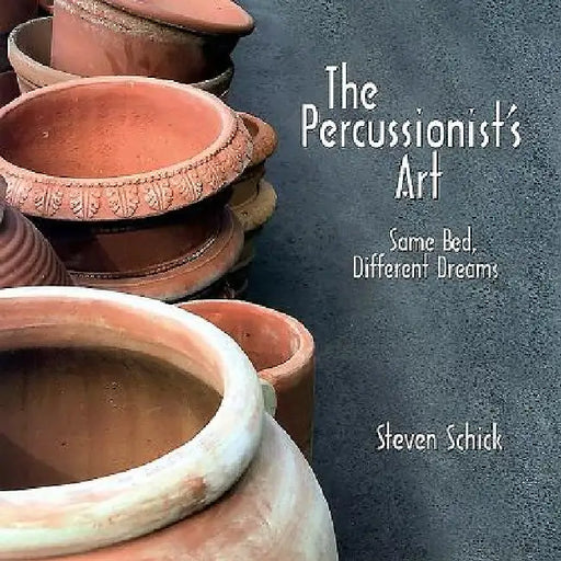 Percussionist's Art: Same Bed, Different Dreams [With CD] [With CD] by Steven Schick