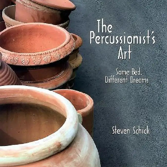 Percussionist's Art: Same Bed, Different Dreams [With CD] [With CD] by Steven Schick