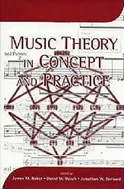 Music Theory in Concept and Practice by James M. Baker, David Beach, Jonathan W. Bernard