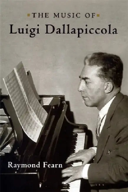 The Music of Luigi Dallapiccola by Raymond Fearn