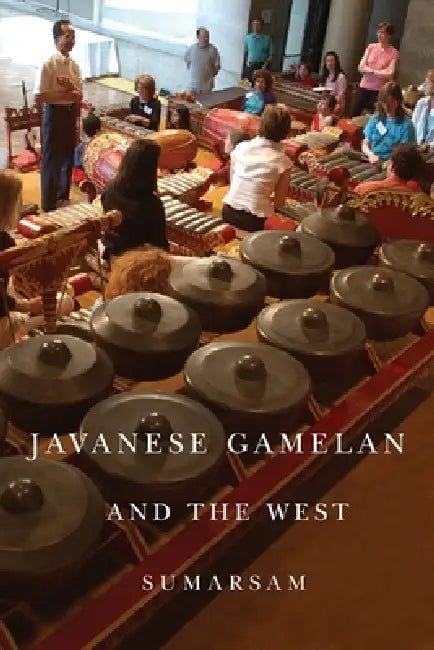 Javanese Gamelan and the West by Sumarsam