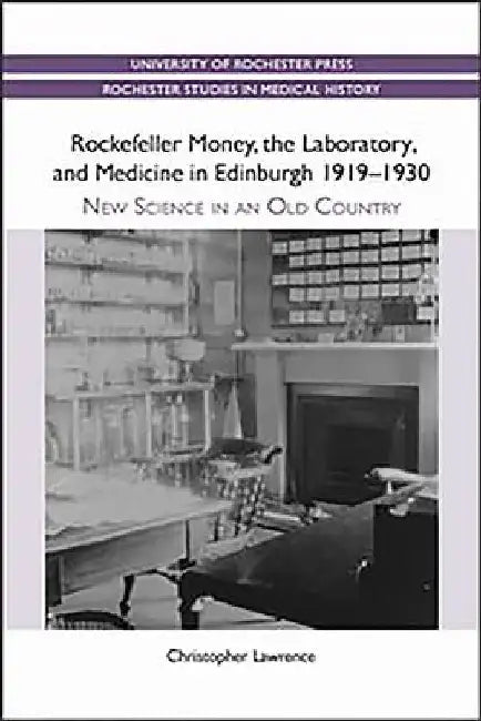Rockefeller Money the Laboratory and Medicine in Edinburgh 