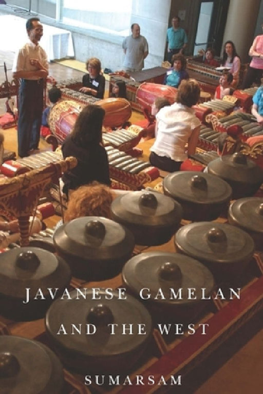 Javanese Gamelan and the West  by Sumarsam
