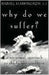 Why Do We Suffer?: A Scriptural Approach to the Human Condition by Sj