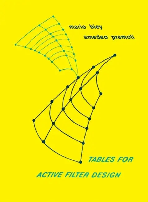 Tables for Active Filter Design: Based on Cauer MCPER Functions by Mario Biey, Amedeo Premoli, Amedeo Premoli