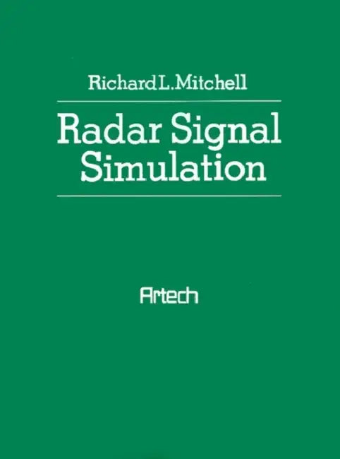 Radar Signal Simulation by Richard L. Mitchell, Richard L. Mitchell