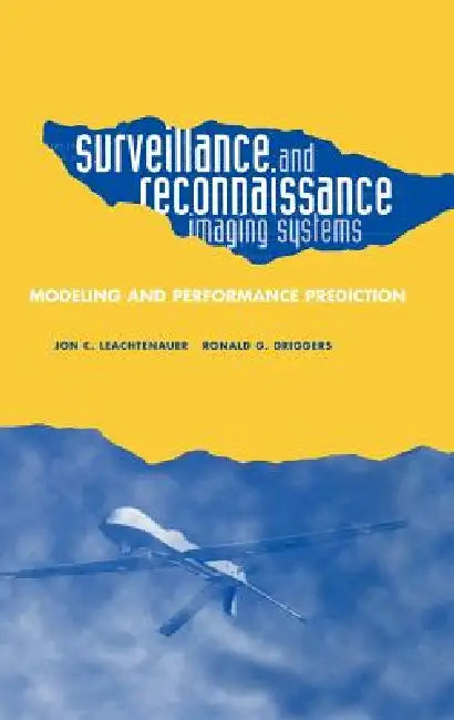 Surveillance and Reconnaissance Imaging Systems by Jon C. Leachtenauer, Ronald G. Driggers