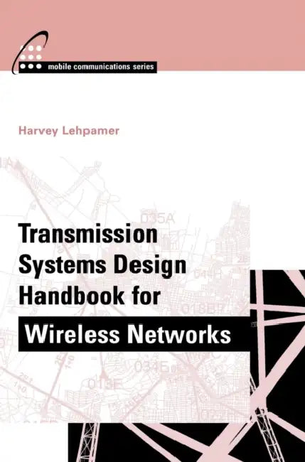 Transmission Systems Design Handbook Fo by Harvey Lehpamer