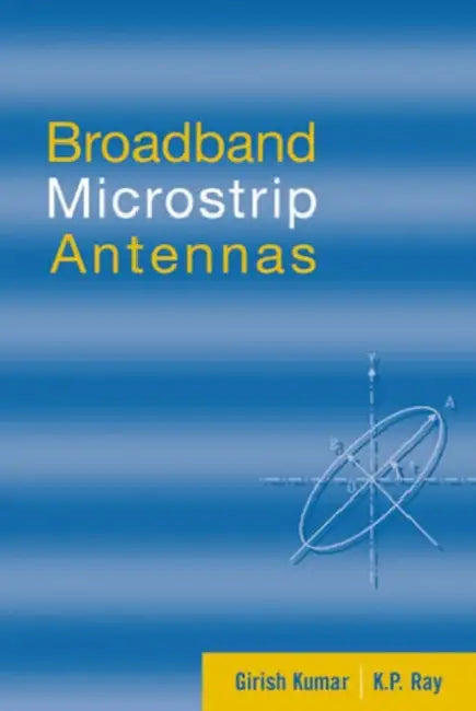 Broadband Microstrip Antennas by Girish Kumar, K. P. Ray